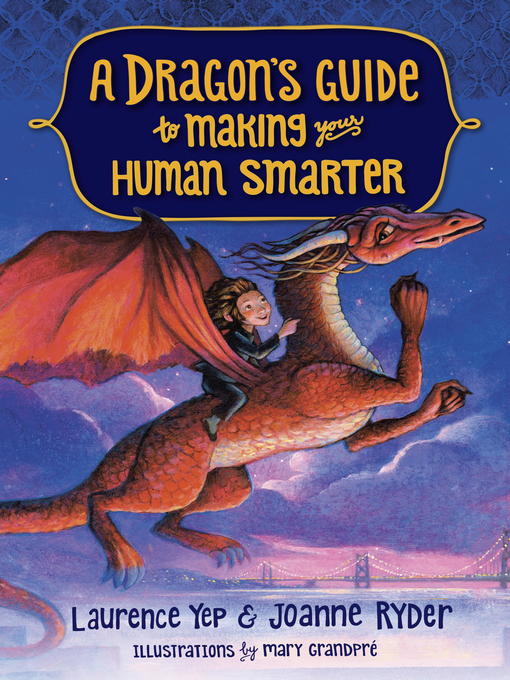 Title details for A Dragon's Guide to Making Your Human Smarter by Laurence Yep - Available